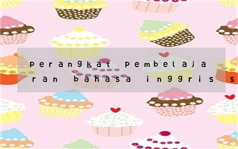 perangkat pembelajaran bahasa inggris smp k13 revisi 2019